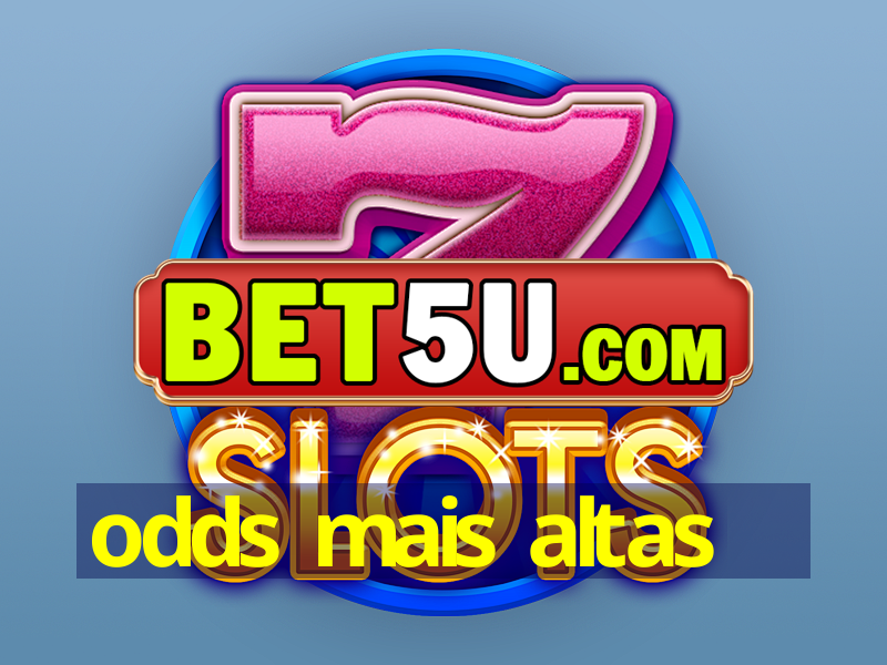 odds mais altas